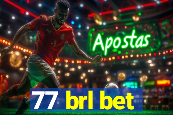 77 brl bet